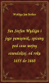 Okładka książki: Jan Stefan Wydżga i jego pamiętnik, spisany pod czas wojny szwedzkiej, od roku 1655 do 1660