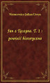 Okładka książki: Jan z Tęczyna. T. 1 : powieść historyczna