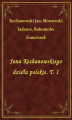 Okładka książki: Jana Kochanowskiego dzieła polskie. T. 1