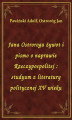 Okładka książki: Jana Ostroroga żywot i pismo o naprawie Rzeczypospolitej : studyum z literatury politycznej XV wieku