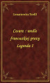 Okładka książki: Cesarz : wedle francuzkiej prozy Legenda I