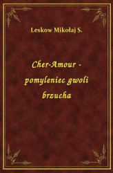 Okładka: Cher-Amour - pomyleniec gwoli brzucha