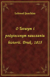 Okładka: O łatwym i pożytecznym nauczaniu historii. Druk, 1815