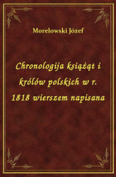 Okładka: Chronologija książąt i królów polskich w r. 1818 wierszem napisana