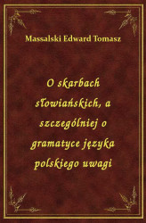 Okładka: O skarbach słowiańskich, a szczególniej o gramatyce języka polskiego uwagi