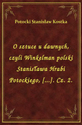 Okładka: O sztuce u dawnych, czyli Winkelman polski Stanisława Hrabi Potockiego, [...]. Cz. 2.
