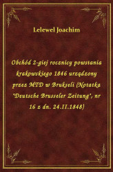 Okładka: Obchód 2-giej rocznicy powstania krakowskiego 1846 urządzony przez MTD w Brukseli (Notatka "Deutsche Bruseler Zeitung", nr 16 z dn. 24.I.1848)
