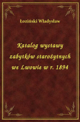 Okładka: Katalog wystawy zabytków starożytnych we Lwowie w r. 1894