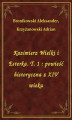 Okładka książki: Kazimierz Wielki i Esterka. T. 1 : powieść historyczna z XIV wieku