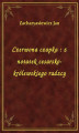 Okładka książki: Czerwona czapka : z notatek cesarsko-królewskiego radzcy