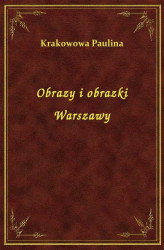 Okładka: Obrazy i obrazki Warszawy