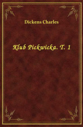 Okładka: Klub Pickwicka. T. 1
