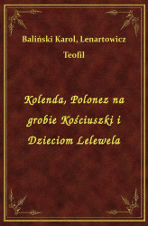 Okładka: Kolenda, Polonez na grobie Kościuszki i Dzieciom Lelewela