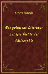 Okładka: Die polnische Literatur zur Geschichte der Philosophie