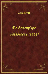Okładka: Do Antony'ego Valabregue (1864)