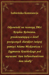 Okładka: Odpowiedź na recenzyą JMci Księdza Koźmiana, przedstawiającą z dzieł poetycznych charakter świętej pamięci Adama Mickiewicza i Zygmunta Krasińskiego pod wyrazami "dwa bałwochwalstwa - dwa ideały"