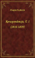 Okładka książki: Korespondencja, T. I (1816-1839)