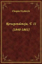 Okładka: Korespondencja, T. II (1840-1861)