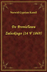 Okładka: Do Bronisława Zaleskiego (14 V 1869)
