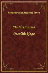 Okładka: Do Hieronima Ossolińskiego
