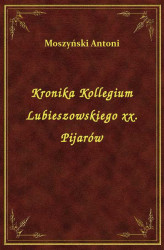 Okładka: Kronika Kollegium Lubieszowskiego xx. Pijarów