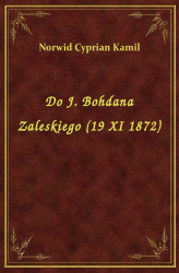 Okładka: Do J. Bohdana Zaleskiego (19 XI 1872)