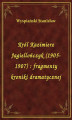 Okładka książki: Król Kazimierz Jagiellończyk (1905-1907) : fragmenty kroniki dramatycznej