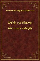 Okładka: Krótki rys historyi literatury polskiéj