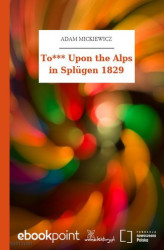 Okładka: To*** Upon the Alps in Splügen 1829