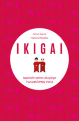 Okładka: IKIGAI. Japoński sekret długiego i szczęśliwego życia