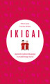 Okładka książki: IKIGAI. Japoński sekret długiego i szczęśliwego życia