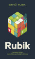 Okładka książki: Rubik. Fascynująca historia najbardziej znanej łamigłówki świata