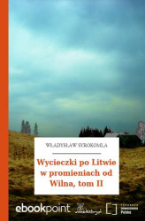 Okładka: Wycieczki po Litwie w promieniach od Wilna, tom II