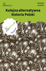 Okładka: Kolejna alternatywna historia Polski