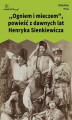 Okładka książki: ,,Ogniem i mieczem", powieść z dawnych lat Henryka Sienkiewicza