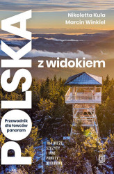 Okładka: Polska z widokiem. Przewodnik dla łowców panoram. 104 wieże, szczyty i inne punkty widokowe
