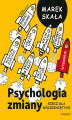Okładka książki: Psychologia zmiany. Rzecz dla wściekniętych rozszerzone