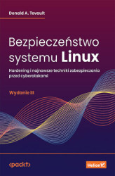 Okładka: Bezpieczeństwo systemu Linux. Hardening i najnowsze techniki zabezpieczania przed cyberatakami. Wydanie III