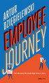 Okładka książki: Employee journey. Od rekrutacji do ostatniego dnia w pracy