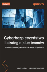 Okładka: Cyberbezpieczeństwo i strategie blue teamów. Walka z cyberzagrożeniami w Twojej organizacji
