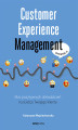 Okładka książki: Customer Experience Management. Moc pozytywnych doświadczeń na ścieżce Twojego klienta. Wydanie II