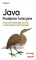 Okładka książki: Java. Podejście funkcyjne. Rozszerzanie obiektowego kodu Javy o zasady programowania funkcyjnego
