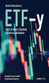 Okładka książki: ETF-y, czyli działasz lokalnie, zarabiasz globalnie. Kompleksowy przewodnik dla polskiego inwestora