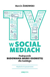 Okładka: Ty w social mediach. Podręcznik budowania marki osobistej dla każdego. Wydanie III poszerzone