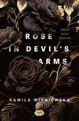 Okładka: Rose in Devil's Arms. Miłość mimo wszystko
