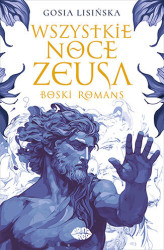 Okładka: Wszystkie noce Zeusa. Boski romans