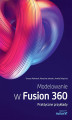 Okładka książki: Modelowanie w Fusion 360. Praktyczne przykłady