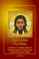 Okładka: Ósmy dzień tygodnia. Zaświaty w wierzeniach Kościołów tradycji bizantyjskiej