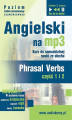 Okładka książki: Angielski na mp3. Phrasal Verbs. Część 1 i 2
