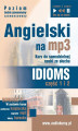 Okładka książki: Angielski na mp3. Idioms. Część 1 i 2